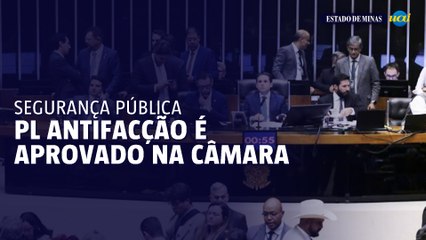 PL Antifacção é aprovado na Câmara dos Deputados