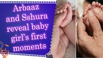 Arbaaz Khan and Sshura Khan share the first glimpse of their newborn daughter, Sipaara Khan