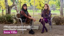 #MujeresInspiradoras con Gloria Lomana: Irene Villa