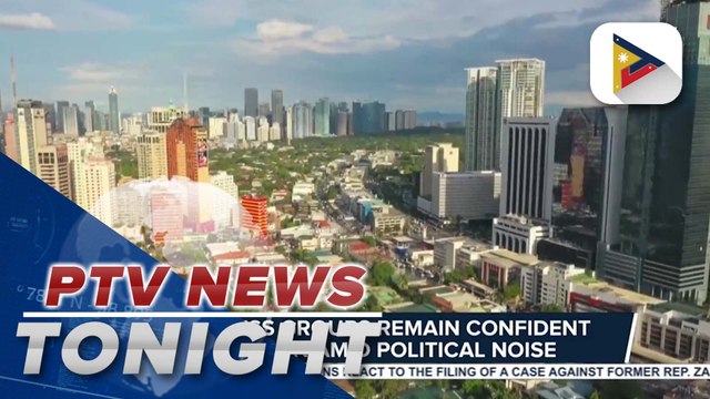 Business groups remain confident in admin amidst political noise; PFP defends PBBM and slams ex-Rep. Co’s ‘baseless accusations’