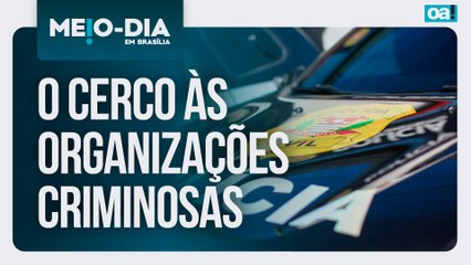 O cerco às organizações criminosas | Meio-Dia em Brasília - 19/11/2025