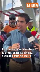 Declaraciones del director de la OPRET, Jhael Isa Távarez, sobre la avería del metro