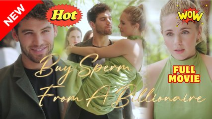 After I Buy Sperm From A Billionaire (hot 2025) FULL MOVIE🌷