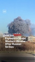 Explosions Shake Western Ukraine After Russian Strikes