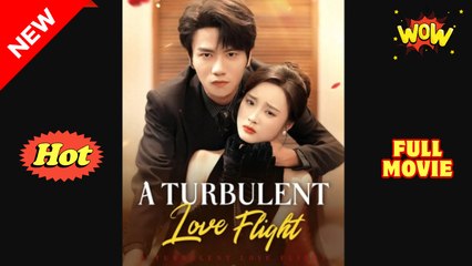 HOT💖A Turbulent Love Flight (Moboreels) Full Movie💖