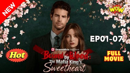 HOT🌹Bound by Blood The Mafia King's Sweetheart🌹 Full Movie