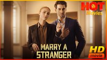 Marry a Stranger | Full Movie HD - Best Drama ShortFilms Hot Romantic CEO