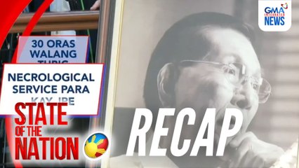 State of the Nation: (RECAP)  In Case You Missed It Necrological service para kay JPE