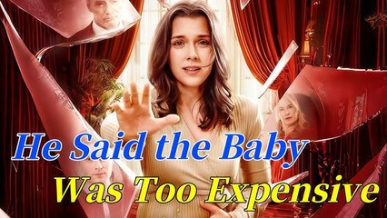 He Said the Baby Was Too Expensive - HOT 2025