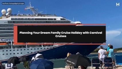 Planning Your Dream Family Cruise Holiday with Carnival Cruises