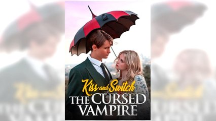 Kiss And Switch The Cursed Vampire - Full Movie