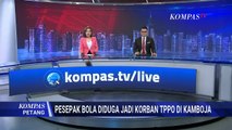 Kapolda Jabar 2016-2017 Analisis Modus Kasus Pesepak Bola Jadi Korban TPPO di Kamboja