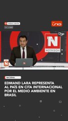 Edmand Lara representa al país en cita internacional por el medio ambiente en brasil
