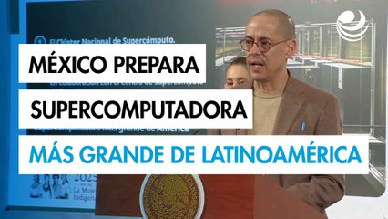 México prepara la supercomputadora más grande de América Latina