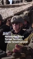 Netanyahu Tours Syrian Territory Under Israeli Control