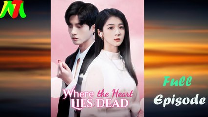 Where The Heart Lies Dead Full Episode - Full Movie