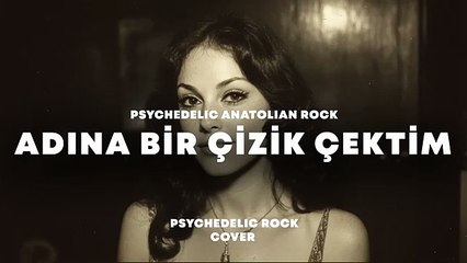 Adına Bir Çizik Çektim | Psychedelic Anatolian Rock AI