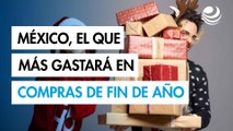 Mexicanos son los que más gastarán en compras de fin de año en Latinoamérica