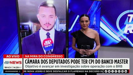 Banco Master: Câmara dos Deputados pode instalar CPI para investigar operação com BRB