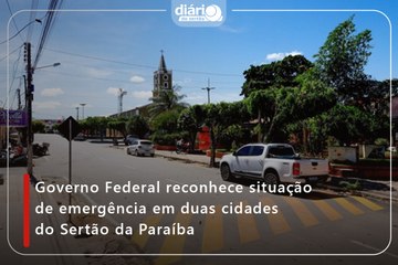 Governo Federal reconhece situação de emergência em duas cidades do Sertão da Paraíba