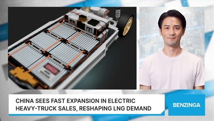 China Sees Fast Expansion In Electric Heavy-Truck Sales, Reshaping LNG Demand