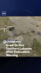 Israel Strikes Southern Lebanon After Evacuation Warning