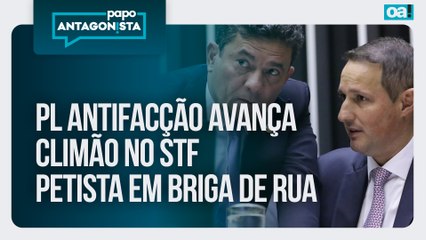 PL Antifacção avança/Climão no STF/Petista em briga de rua | Papo Antagonista - 19/11/2025