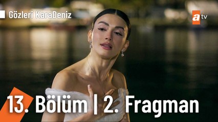 Gözleri KaraDeniz 13. Bölüm 2. Fragman |"Bunların faturası bana mı kesildi?"