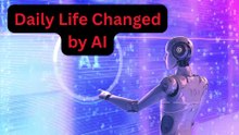 Daily Life Changed by AI