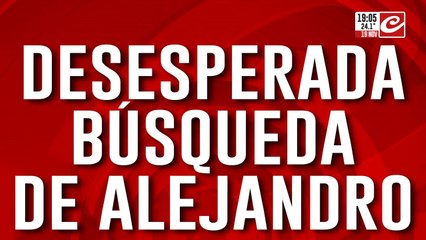 Desesperada búsqueda de Alejandro