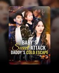 ❤️‍🔥Baby's Sweet Attack, Daddy's Cold Escape❤️‍🔥FULL MOVIE