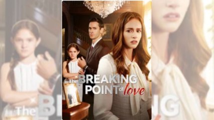 [ Hot 2025????] The Breaking Point of Love Full Movie_Goodshort