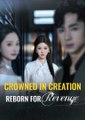 Crowned In Creation, Reborn For Revenge full movie