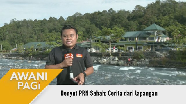 AWANI Pagi: Denyut PRN Sabah | Cerita dari lapangan