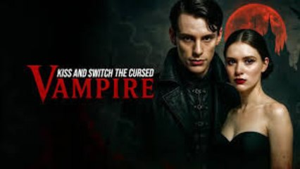 Kiss And Switch The Cursed Vampire Full Episode Sr