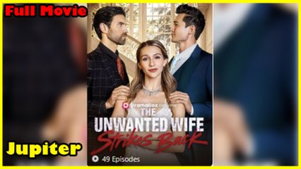 The Unwanted Wife Strikes Back Full Movie _ Dramabox 🍒