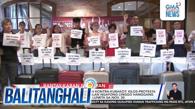 Koalisyong Kilusang Bayan Kontra-Kurakot - Kilos protesta sa iba't ibang lugar, sisimulan ngayong linggo hanggang sa malaking pagtitipon sa Luneta sa Nov. 30 | Balitanghali