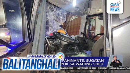 Truck driver at pahinante, sugatan matapos sumalpok sa waiting shed | Balitanghali
