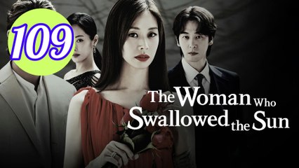 The Woman Who Swallowed the Sun Episode 109 Engsub