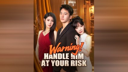 Warning! Handle Him At Your Risk Full Movie