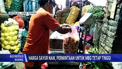 Harga Sayur Naik, Pedagang Sebut Permintaan Sayur untuk MBG Justru Meningkat | KOMPAS SIANG