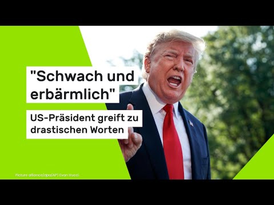 Donald Trump: US-Präsident greift zu drastischen Worten