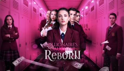 [Premiere Drama] Billionaire's Daughter Reborn | 🍕4P Channel