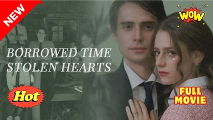 [Hot 2025🔥] Borrowed Time, Stolen Love