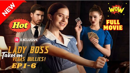 Lady Boss Takes on Vegas Bullies! (NEW) - FULL [Eng Sub]