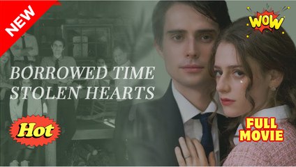 [Hot 2025🔥] Borrowed Time, Stolen Love