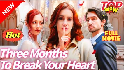 Three Months To Break Your Heart