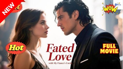 Fa.Te.D Lo.V.E Wi.Th M.Y Fi.An.Ce's Un.Cle Drama Video Studio - Full Movie