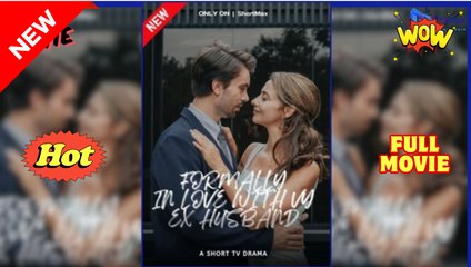 For.Ma.Lly I.N Lo.Ve Wi.Th My Ex's Husband - Full Movie