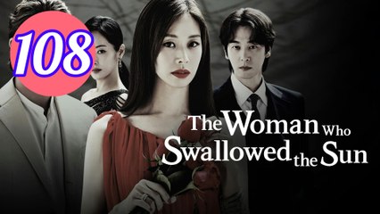 The Woman Who Swallowed the Sun Episode 108 Engsub